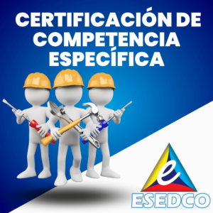Certificación de competencia especifica en ESEDCO